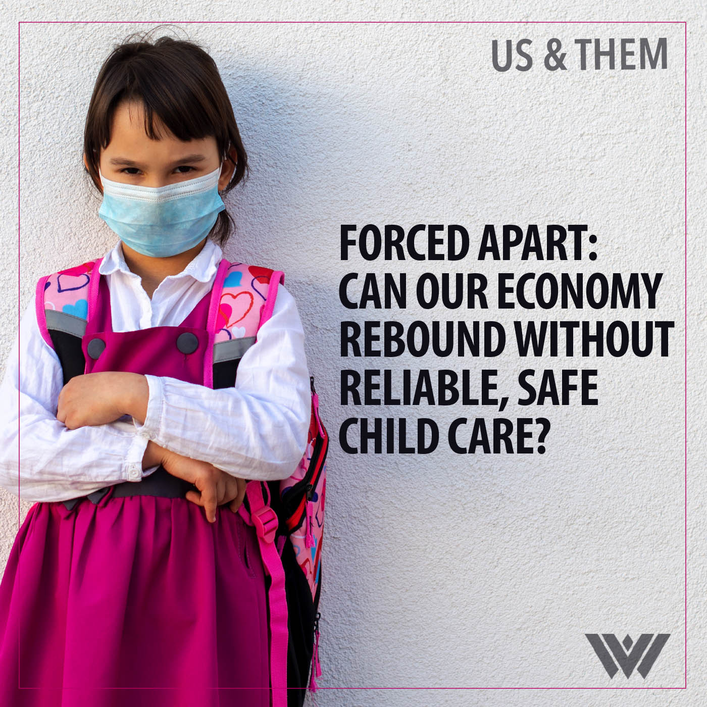 Forced Apart: Can Our Economy Rebound Without Reliable, Safe Child Care? episode artwork