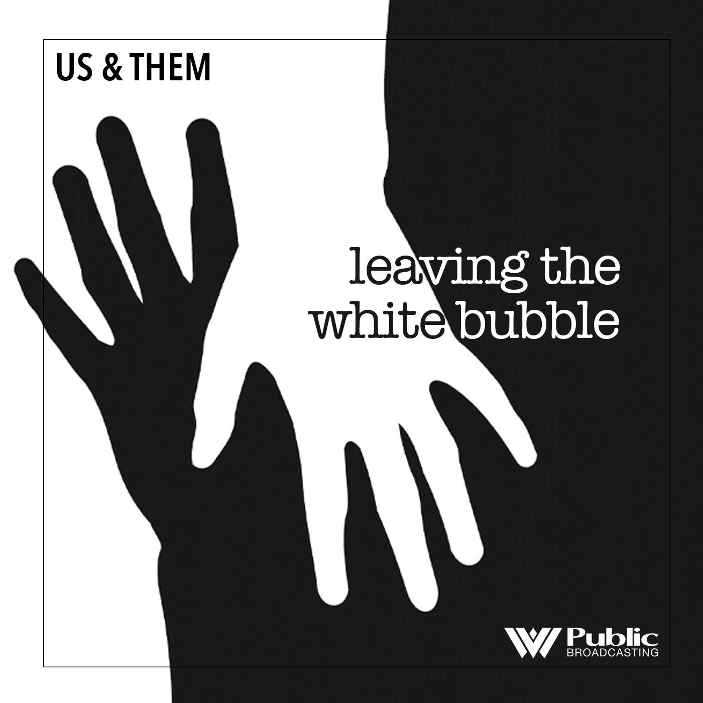 Us & Them Encore: Leaving The White Bubble