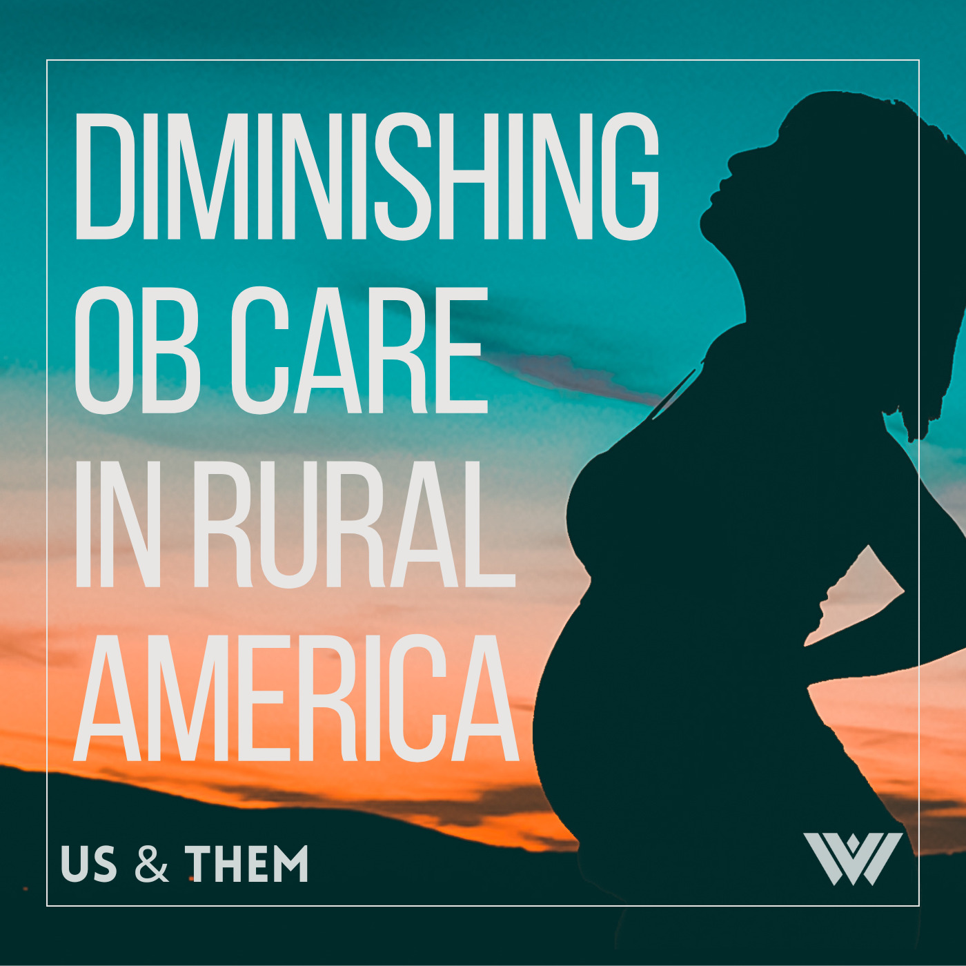 Us & Them Encore: Diminishing OB Care In Rural America