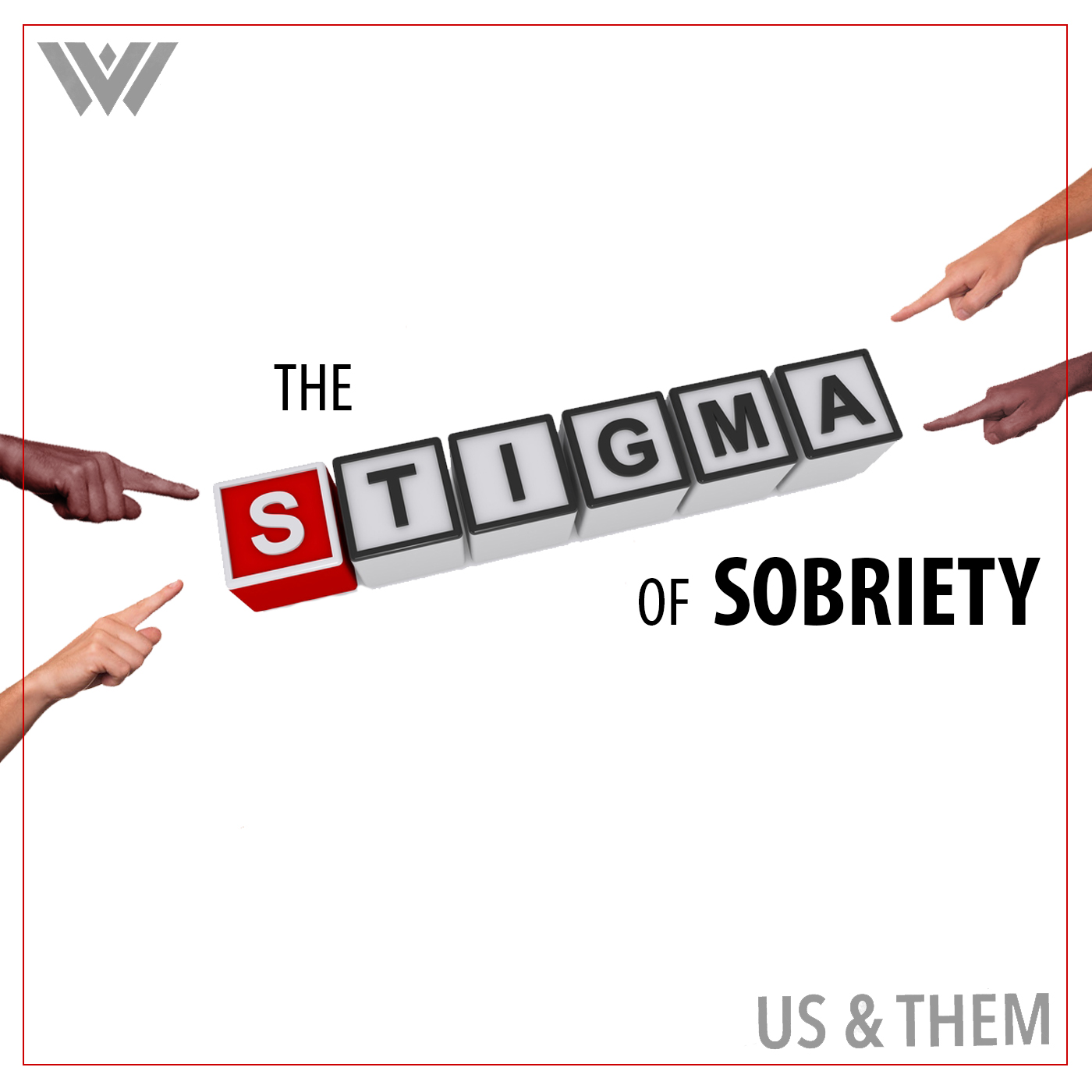 Us & Them Encore: The Stigma of Sobriety