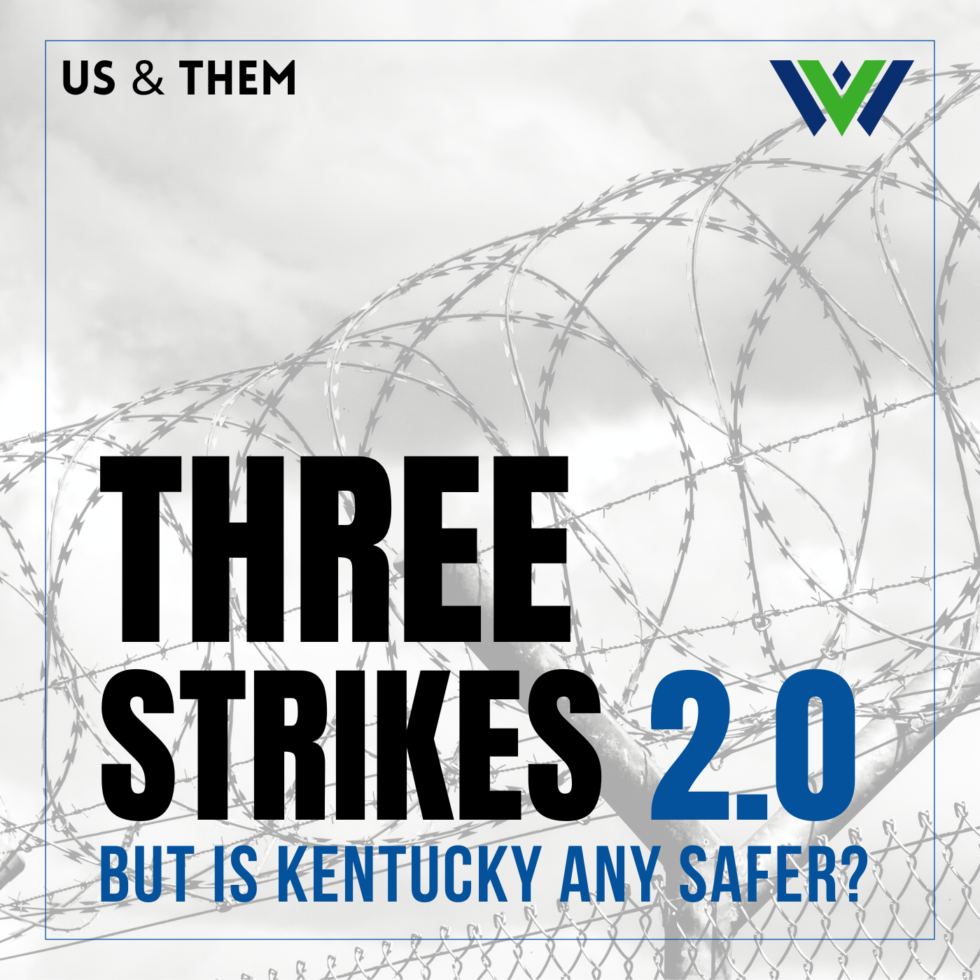 Us & Them: Three Strikes 2.0 — But Is Kentucky Any Safer?