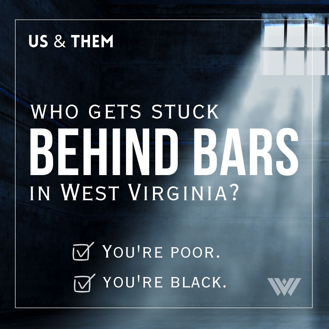 Us & Them: Who Gets Stuck Behind Bars In West Virginia?
