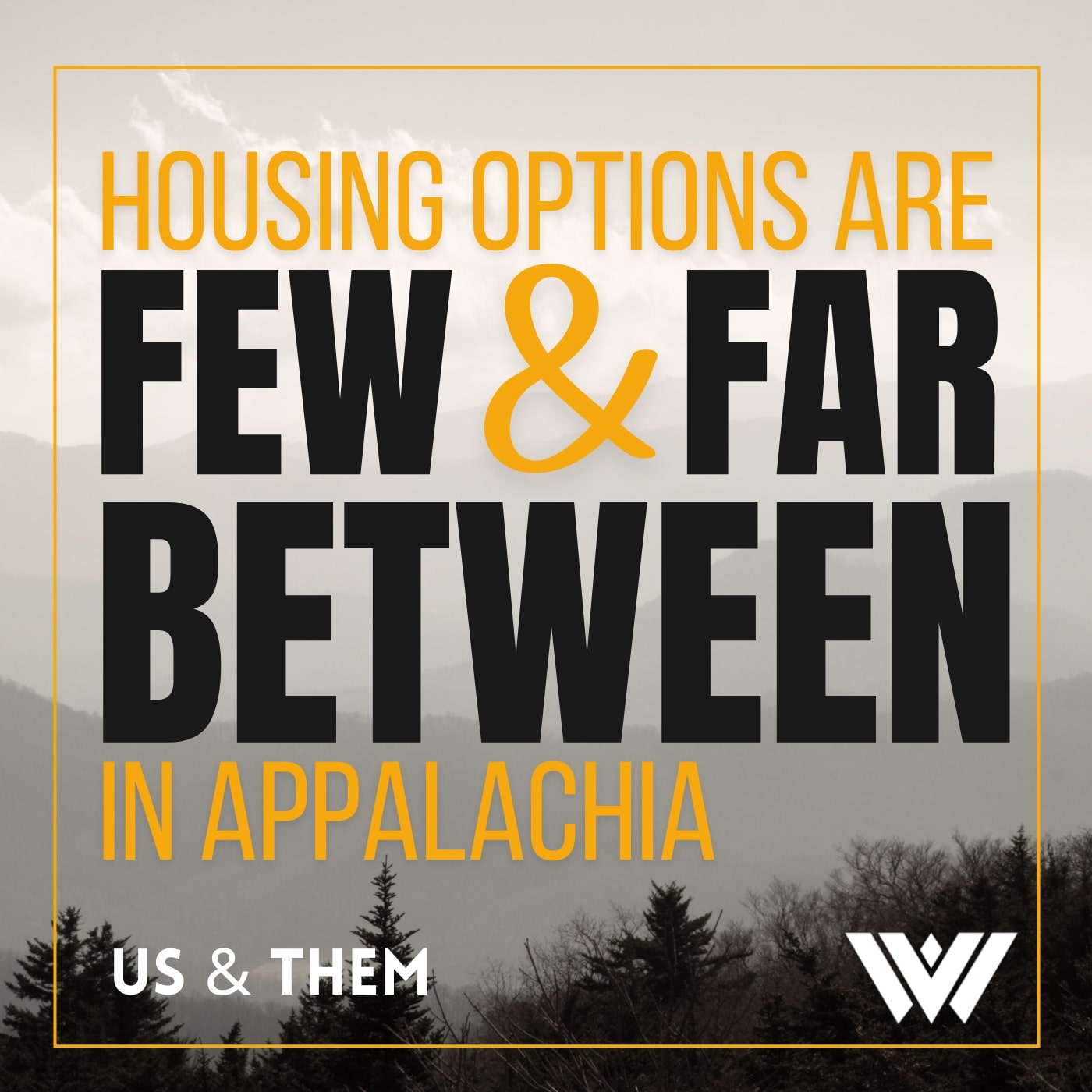 Us & Them: Housing Options Are Few & Far Between In Appalachia