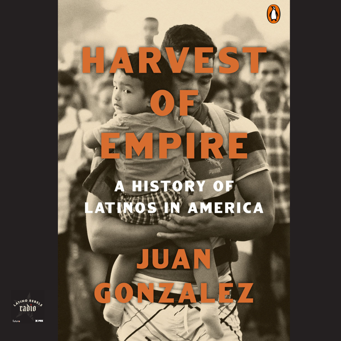 Juan González’s Harvest of Empire