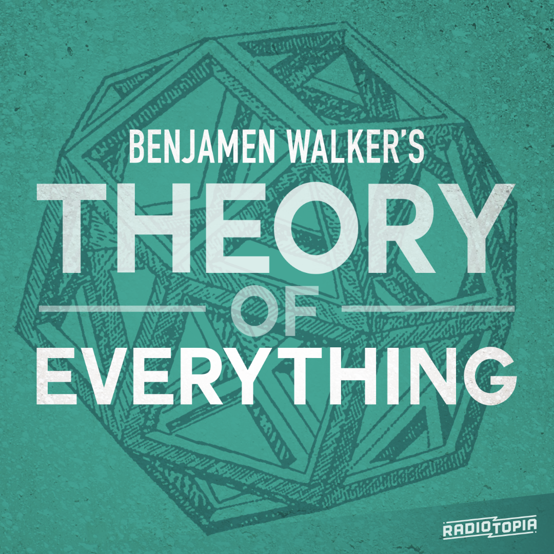 Benjamen Walker's Theory of Everything podcast show image